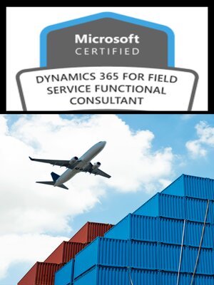 cover image of Microsoft Dynamics 365 Field Service--(MB-240)